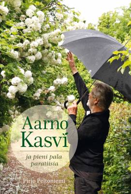 Aarno Kasvi - Ja pieni pala paratiisia