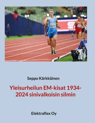 Yleisurheilun EM-kisat 1934-2024 sinivalkoisin silmin