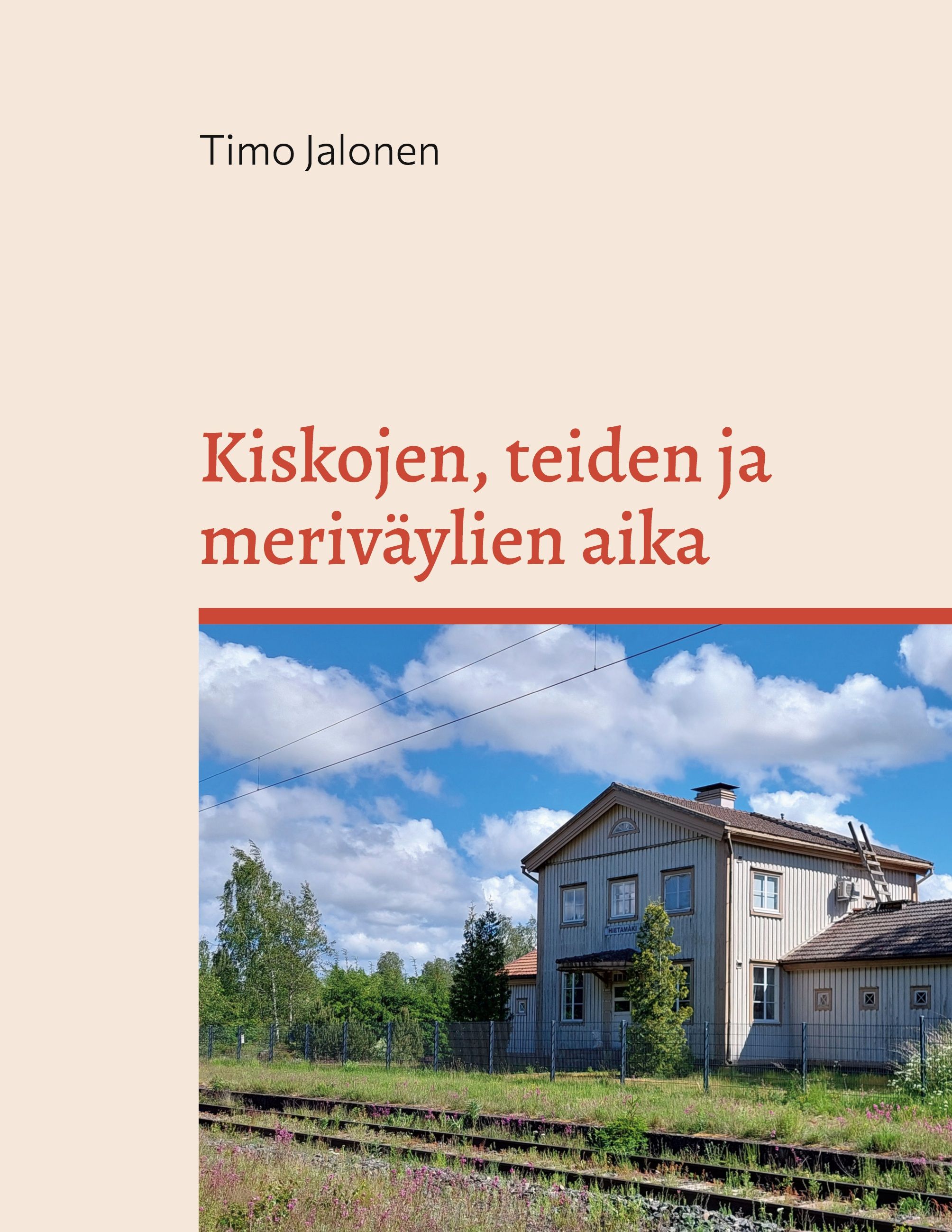 Kiskojen, teiden ja meriväylien aika