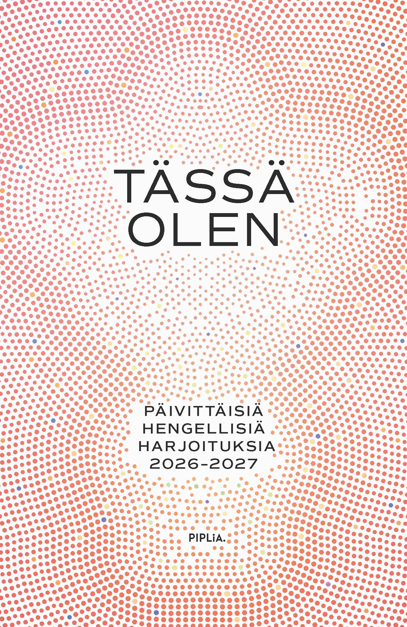 Tässä olen - päivittäisiä hengellisiä harjoituksia 2026-2027
