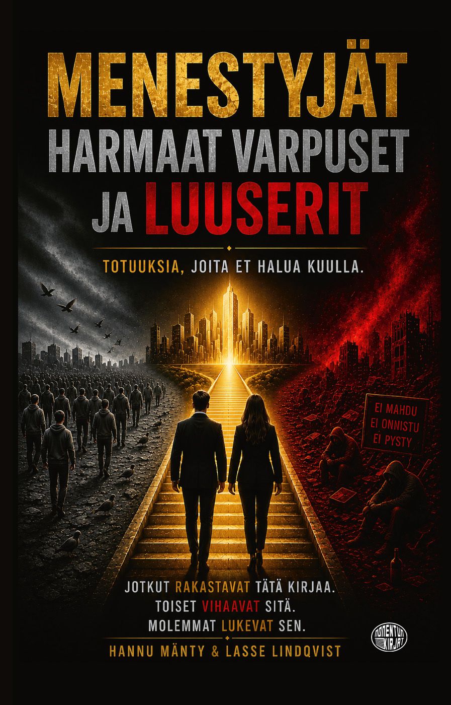 Siirry tuotesivulle Menestyjät, harmaat varpuset ja luuserit