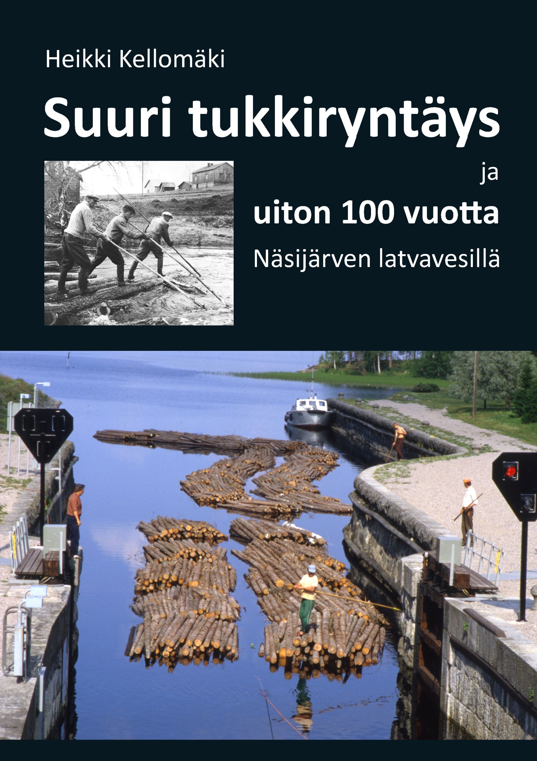Siirry tuotesivulle Suuri tukkiryntäys ja uiton 100 vuotta Näsijärven latvavesillä