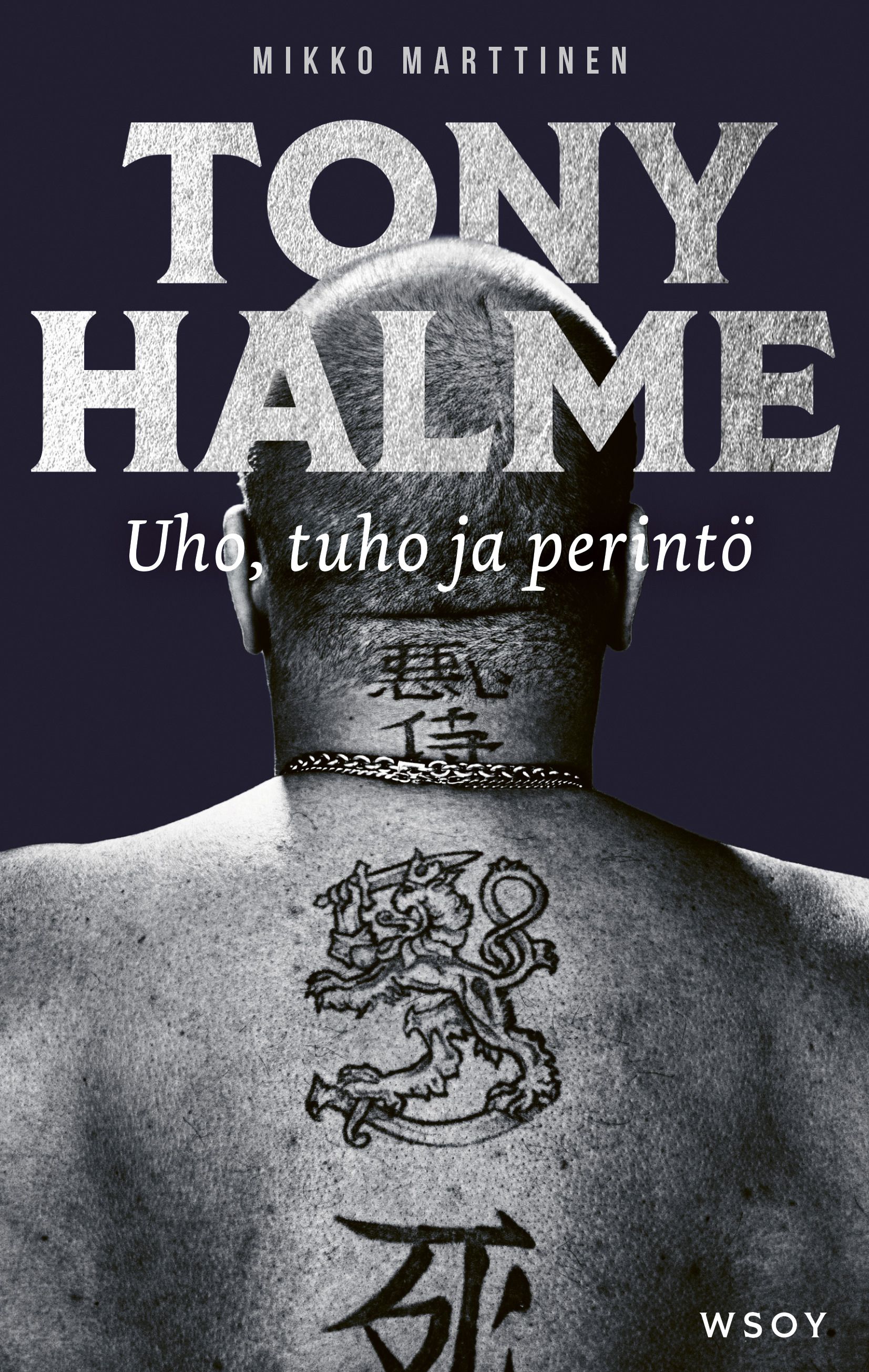 Siirry tuotesivulle Tony Halme. Uho, tuho ja perintö