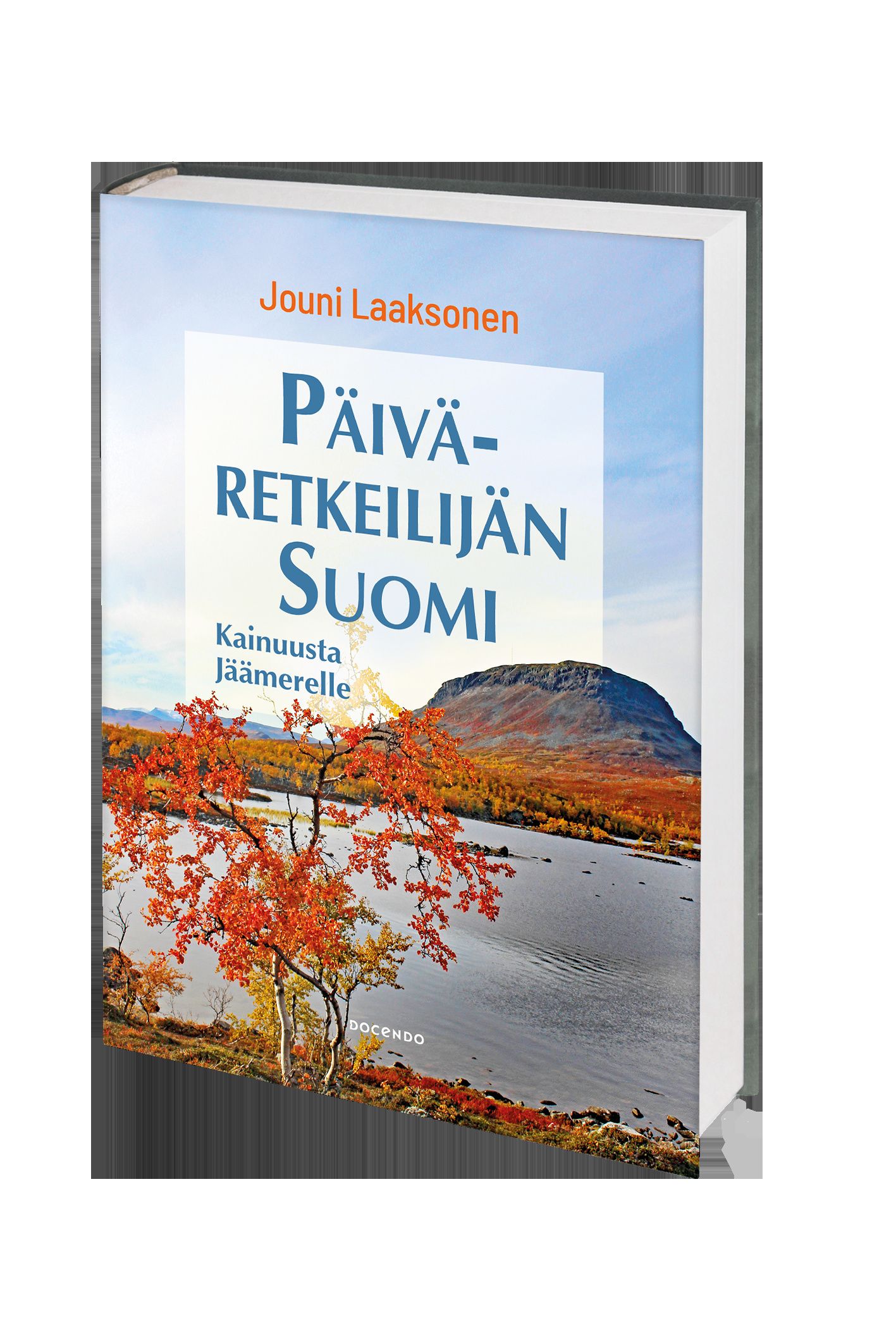 Päiväretkeilijän Suomi – Kainuusta Jäämerelle