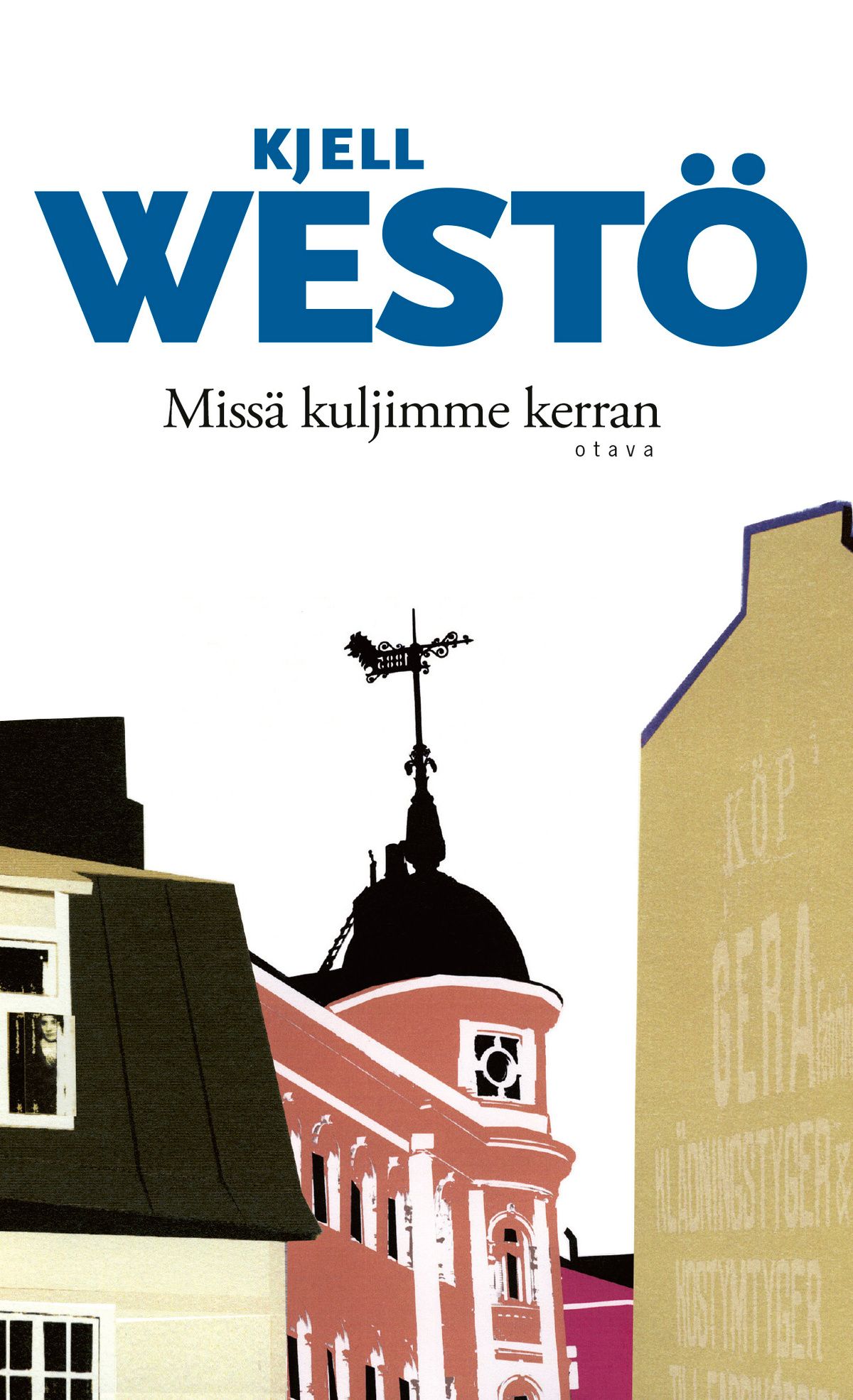 Missä kuljimme kerran