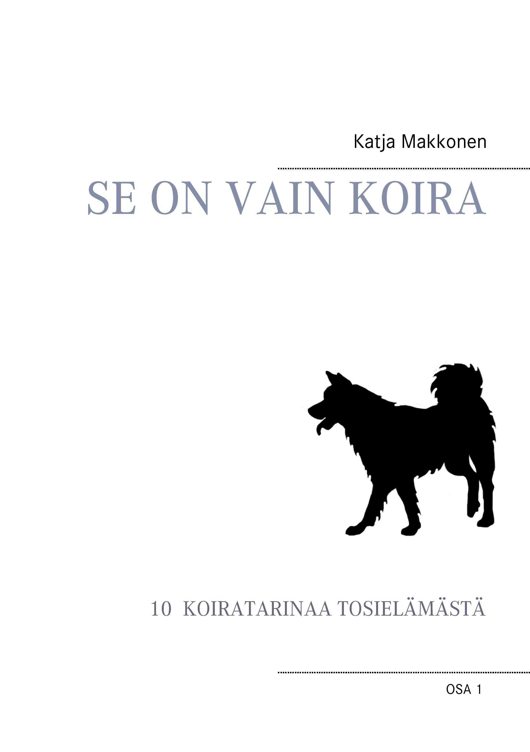 Siirry tuotesivulle Se on vain koira