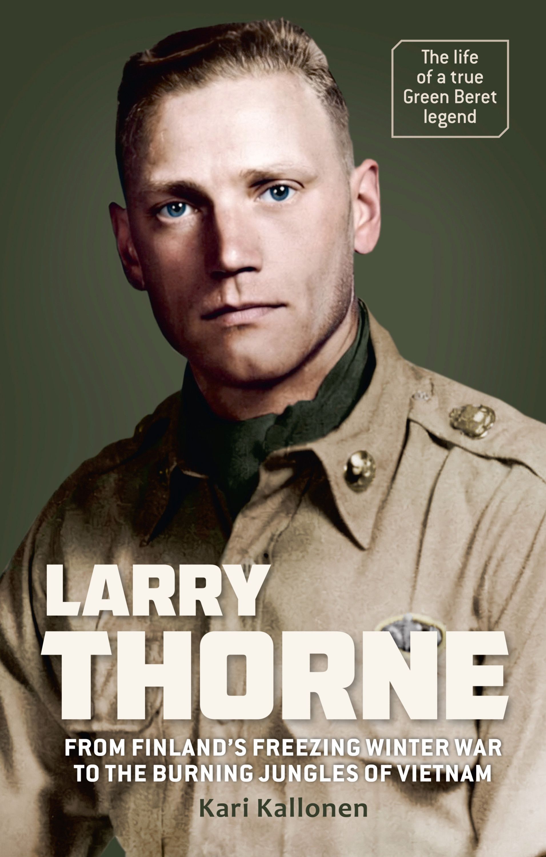 Siirry tuotesivulle Larry Thorne - From Finland´s freezing Winter War to the burning jungles of Vietnam