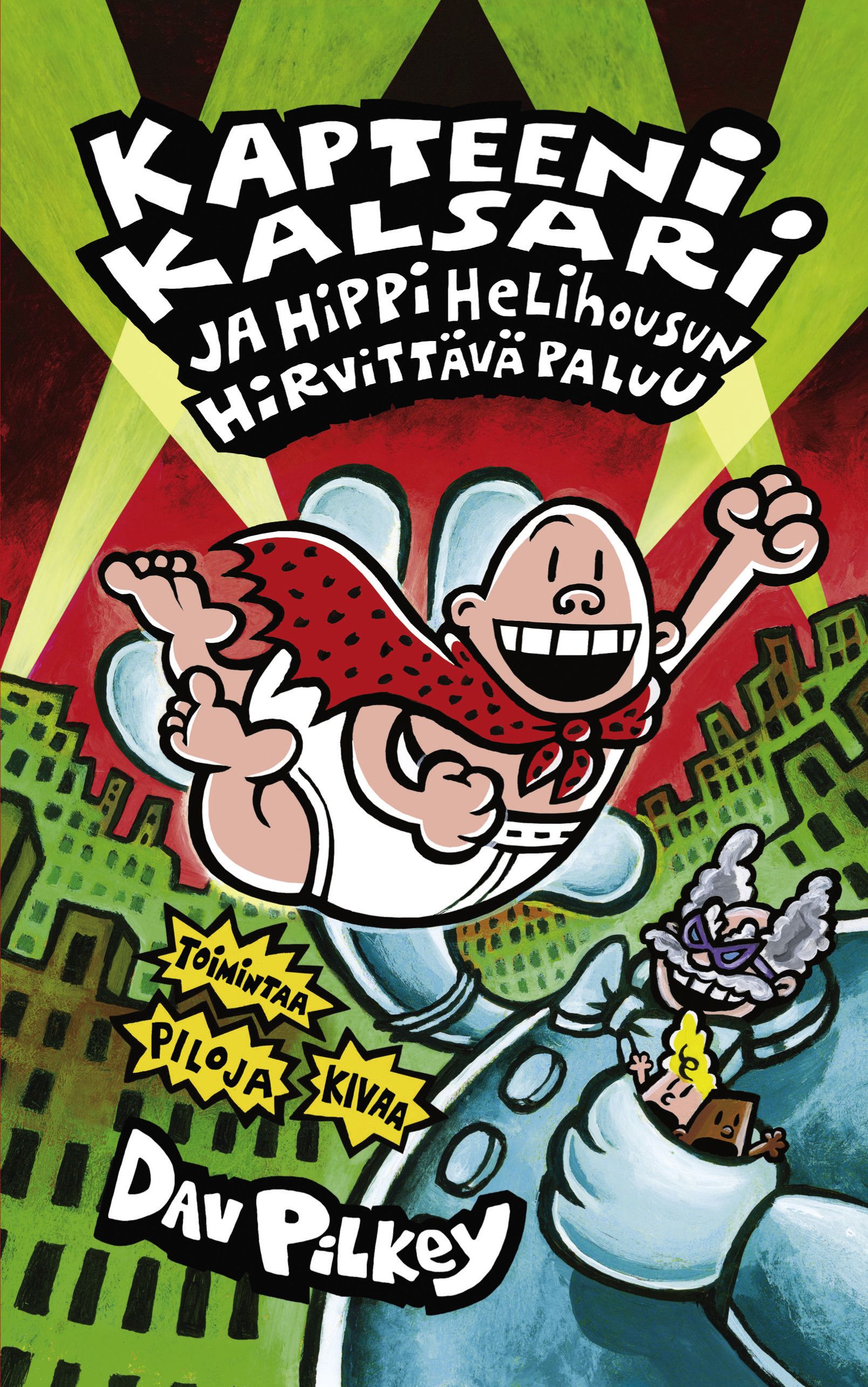 Kapteeni Kalsari ja Hippi Helihousun hirvittävä paluu