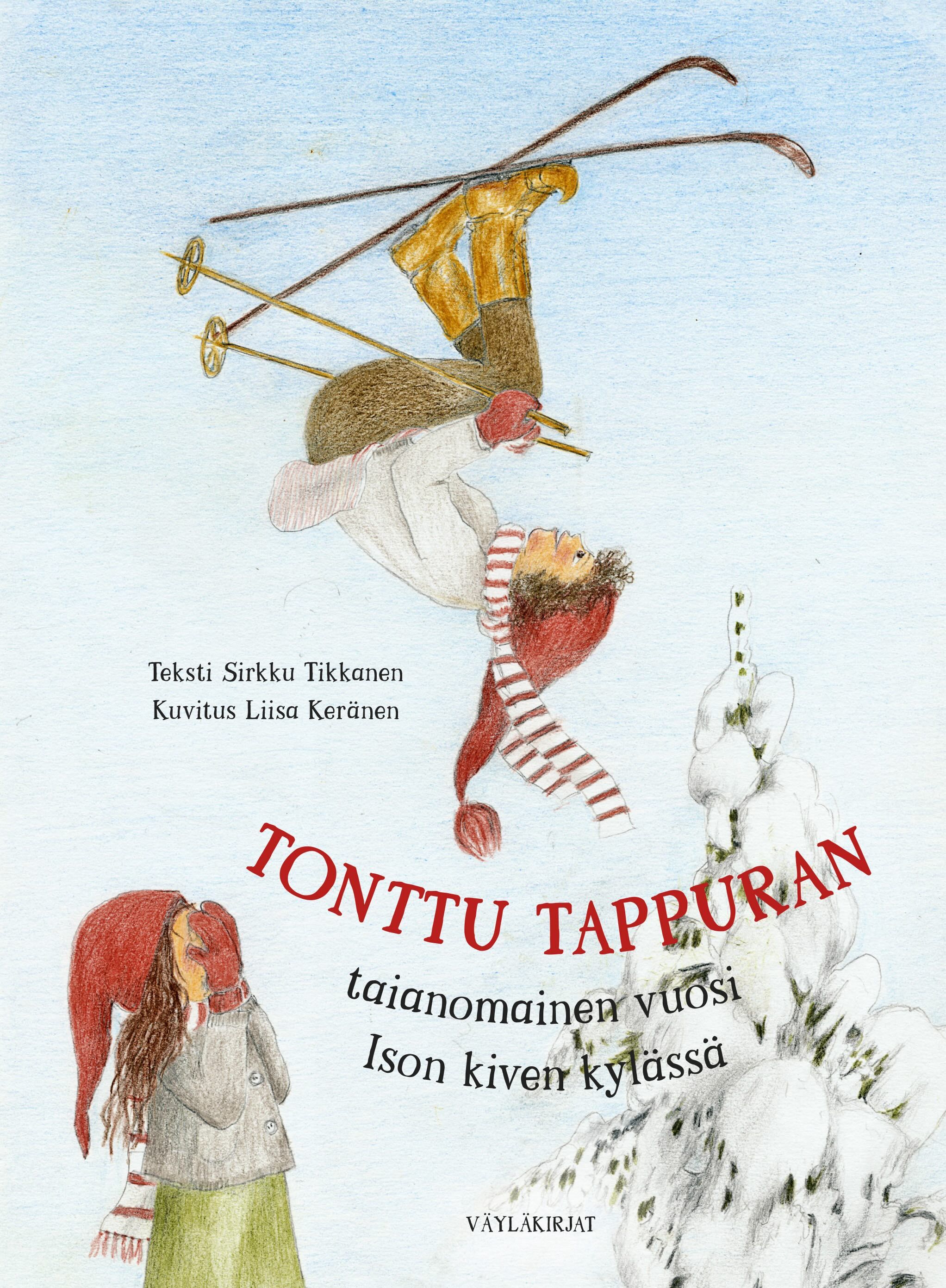 Tonttu Tappuran taianomainen vuosi Ison kiven kylässä