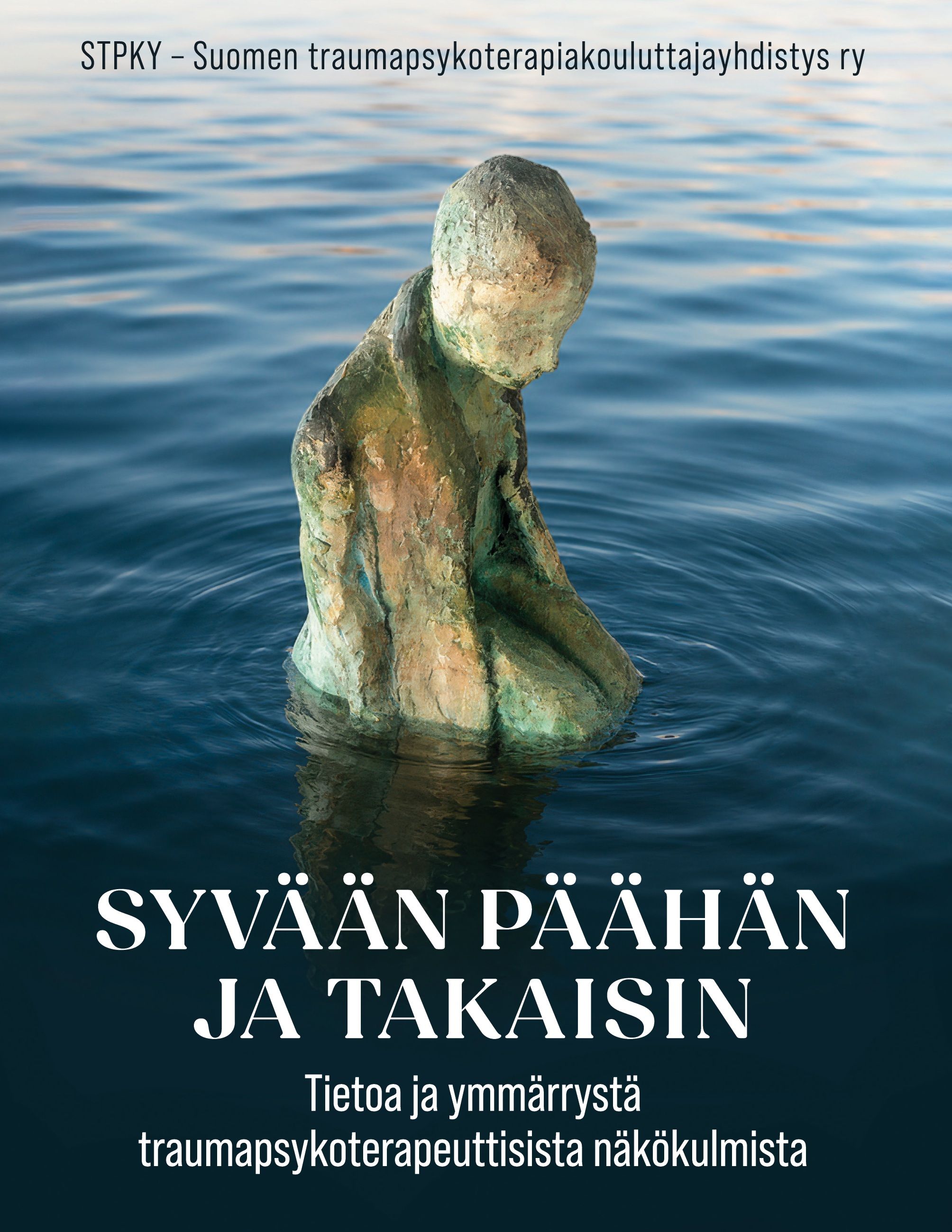 Siirry tuotesivulle Syvään päähän ja takaisin - tietoa ja ymmärrystä traumapsykoterapeuttisista näkökulmista