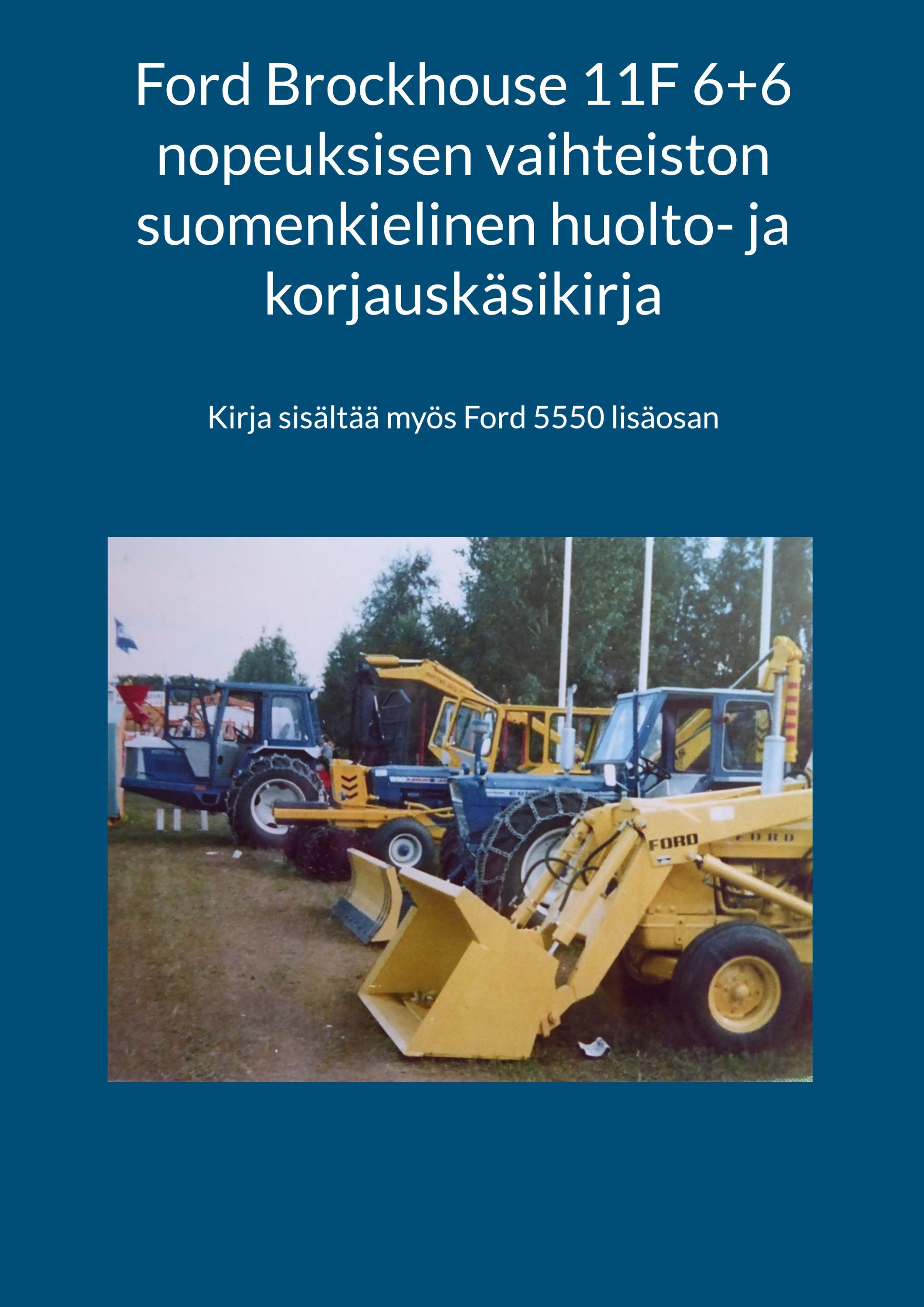 Ford Brockhouse 11F 6+6 nopeuksisen vaihteiston suomenkielinen huolto- ja korjauskäsikirja