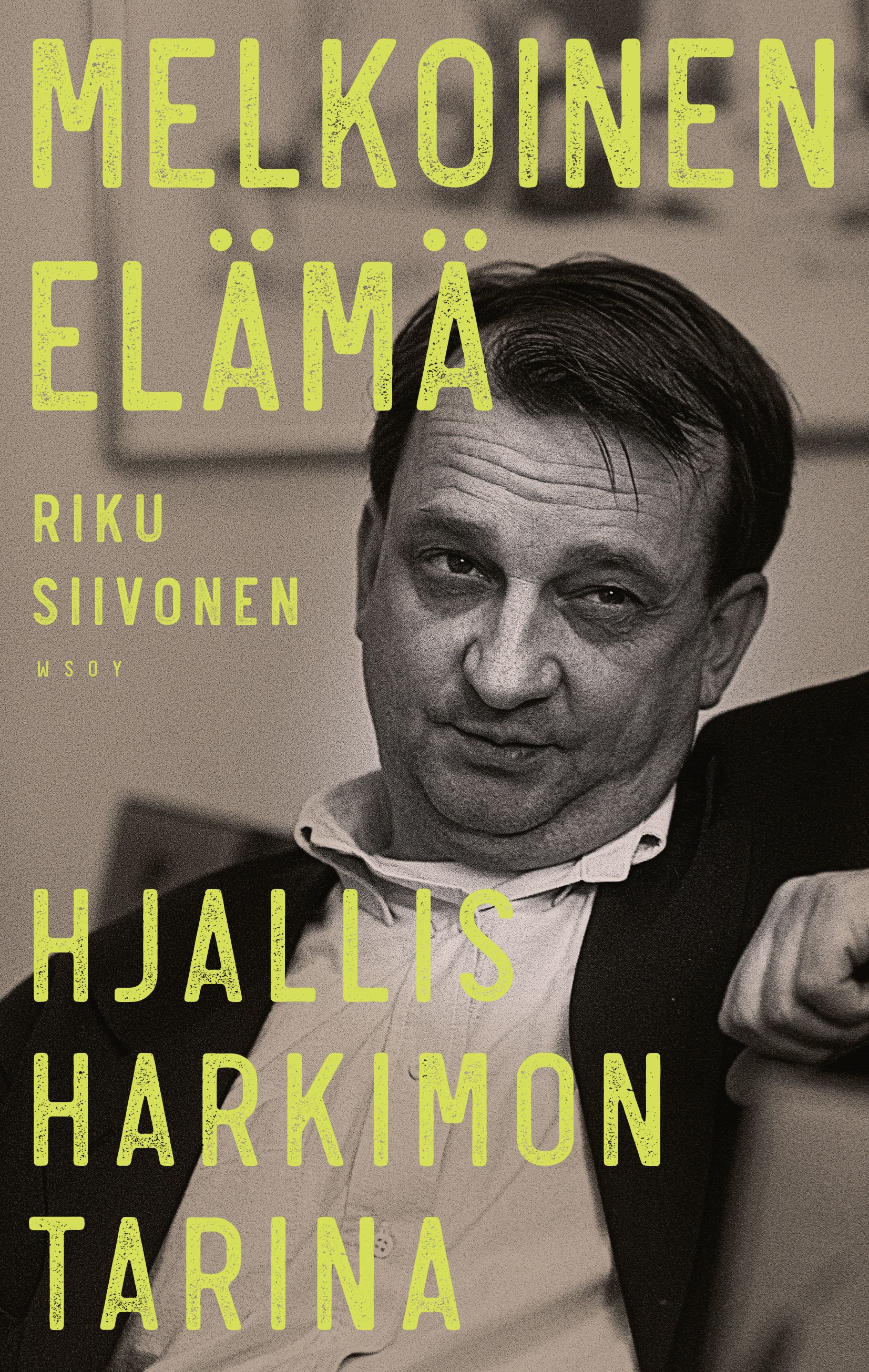 Melkoinen elämä. Hjallis Harkimon tarina