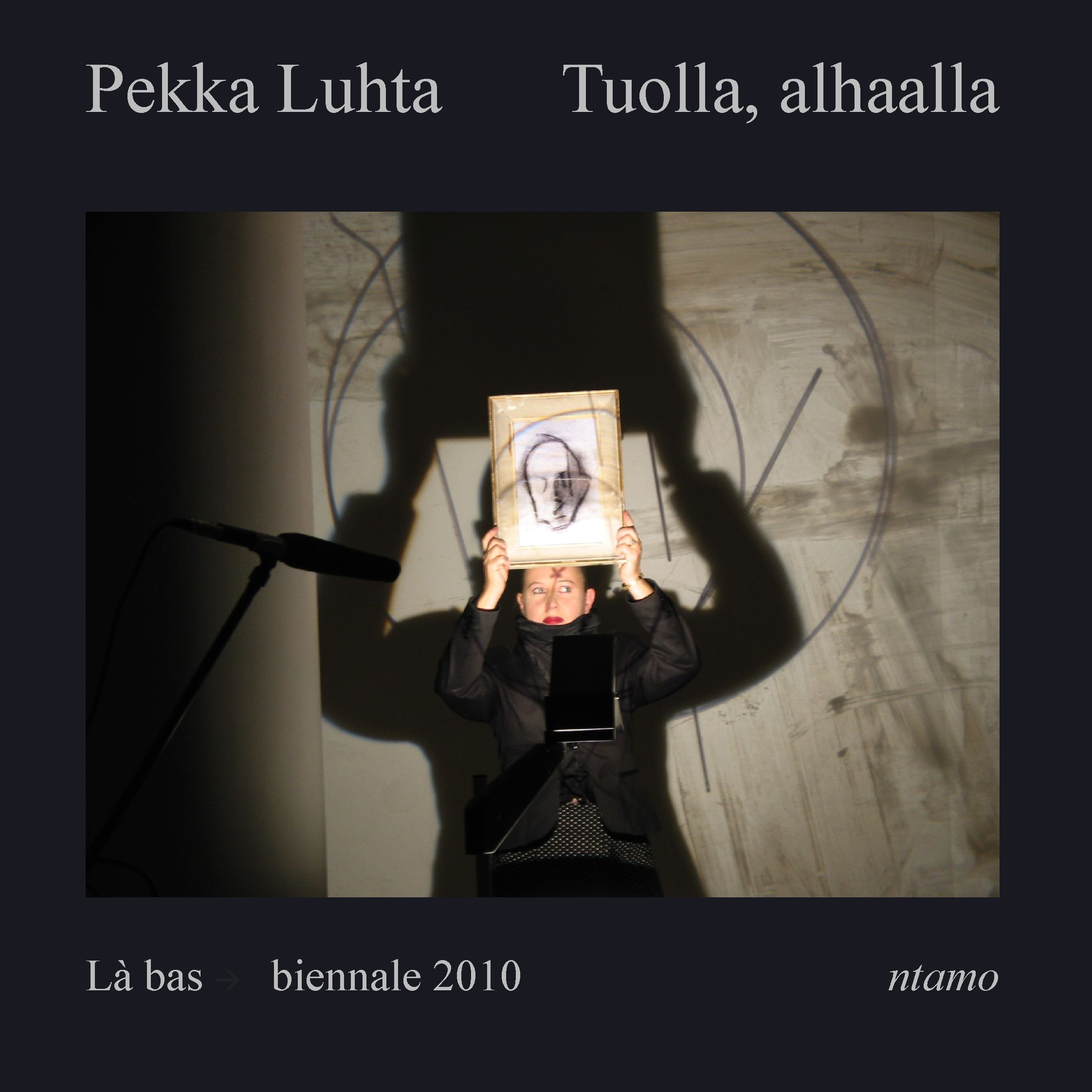 Tuolla. alhaalla