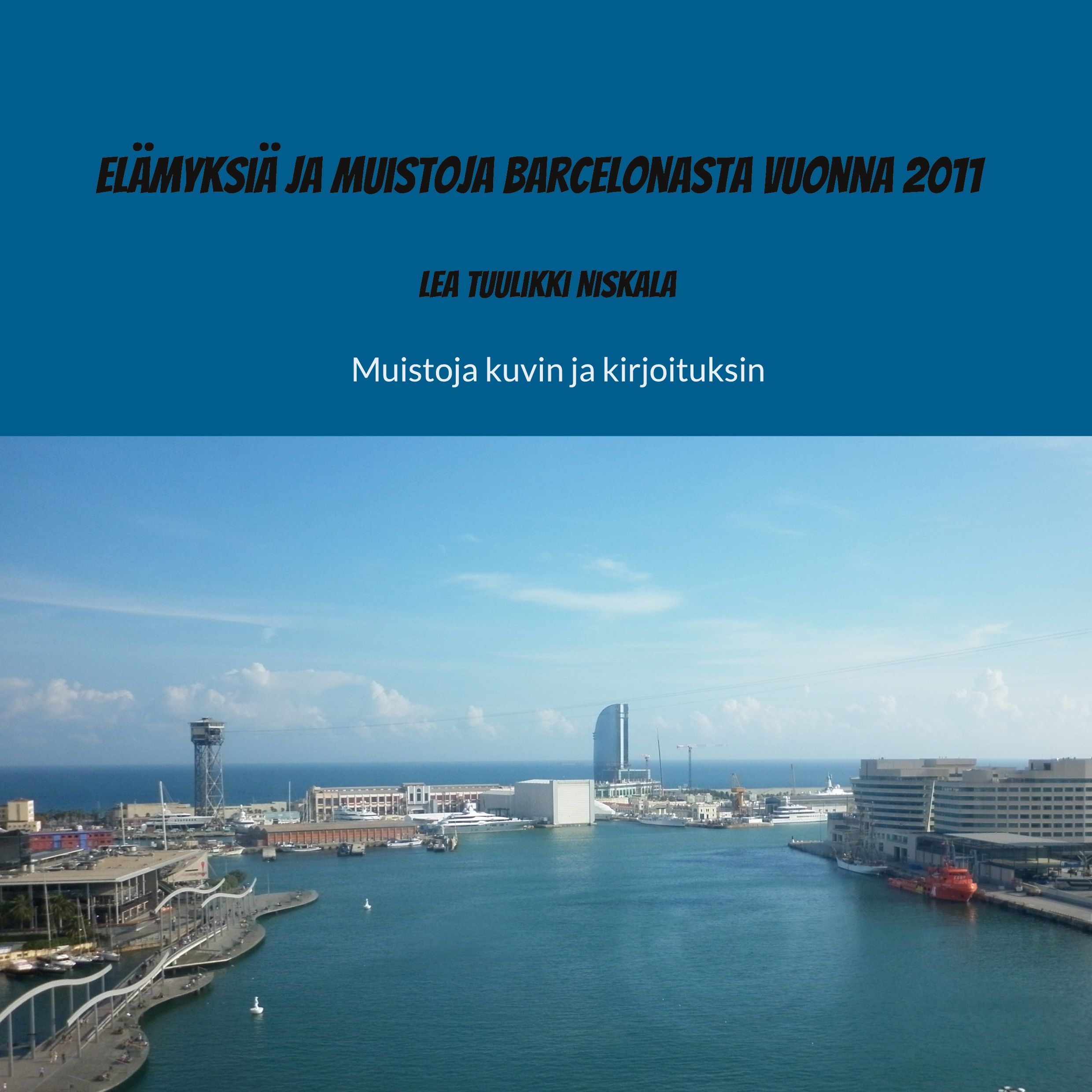 Elämyksiä ja muistoja Barcelonasta vuonna 2011