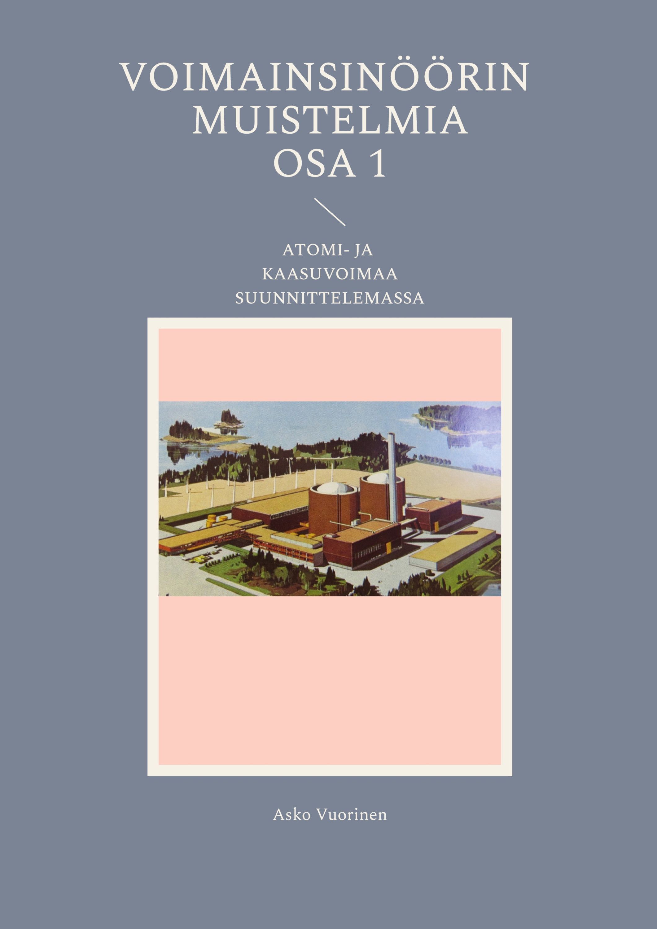 Voimainsinöörin muistelmia. Osa 1.