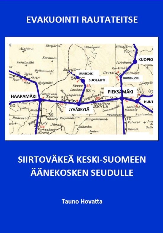 Evakuointi rautateitse, siirtoväkeä Keski-Suomeen Äänekosken seudulle