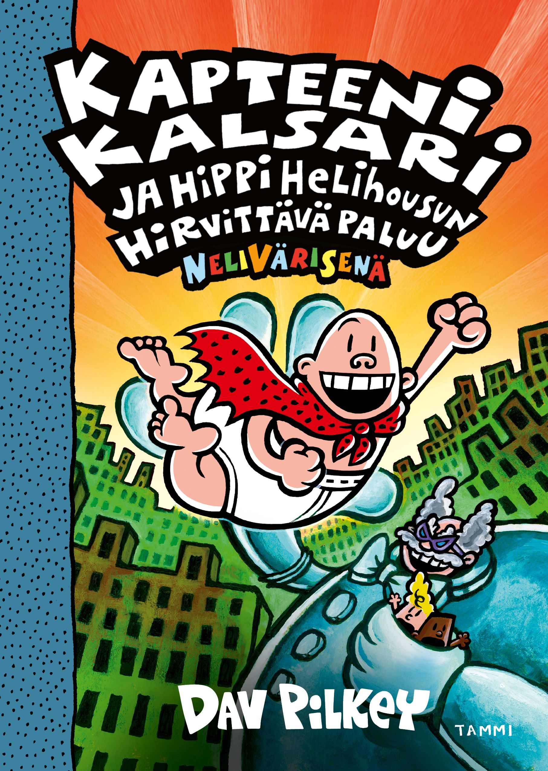 Kapteeni Kalsari ja Hippi Helihousun hirvittävä paluu