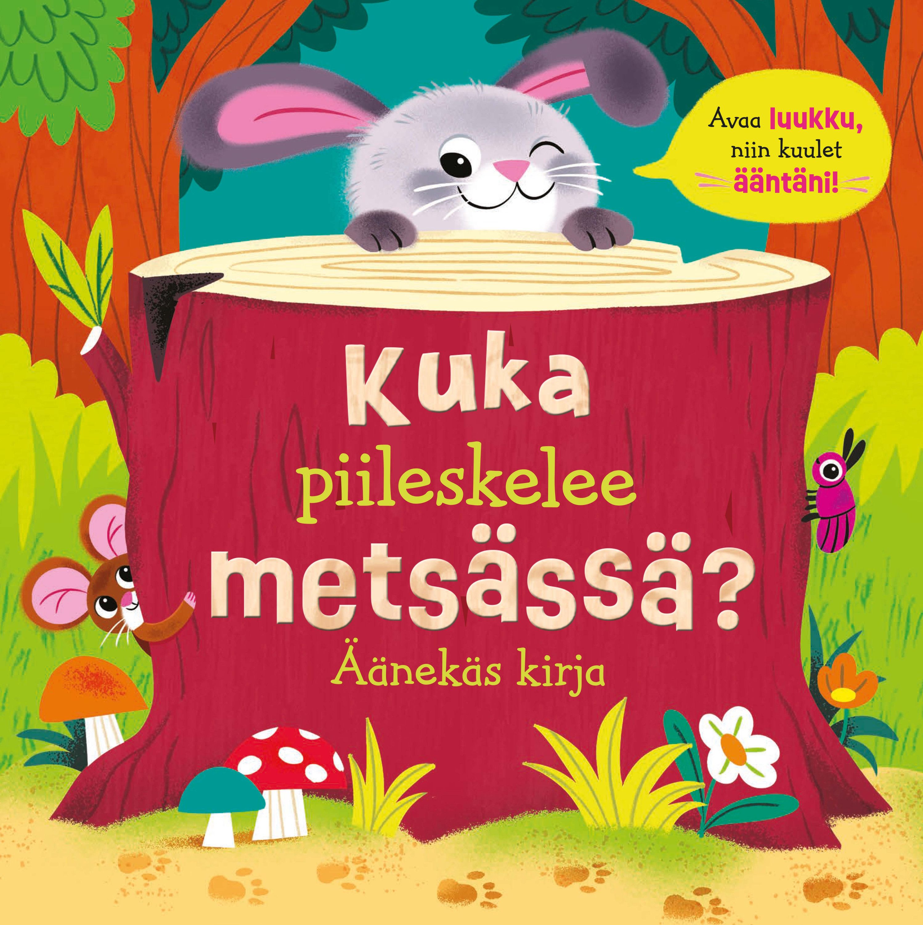 Kuka piileskelee metsässä - Äänekäs kirja