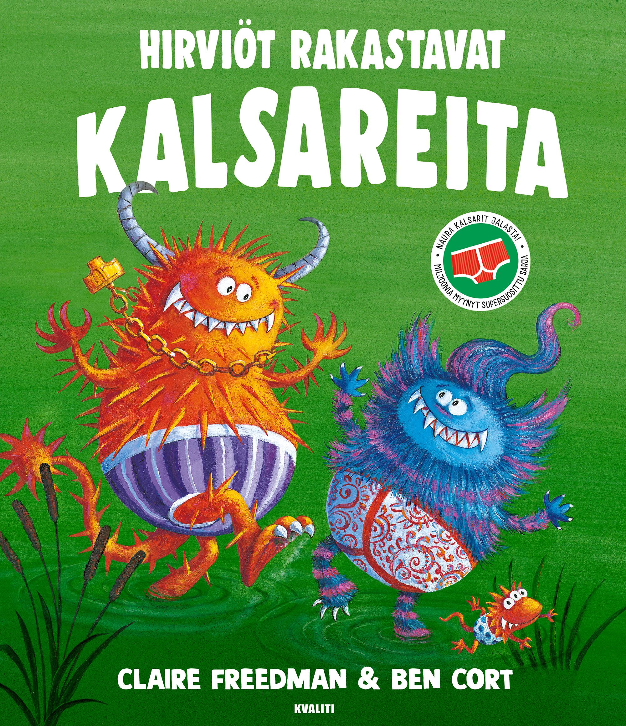 Hirviöt rakastavat kalsareita