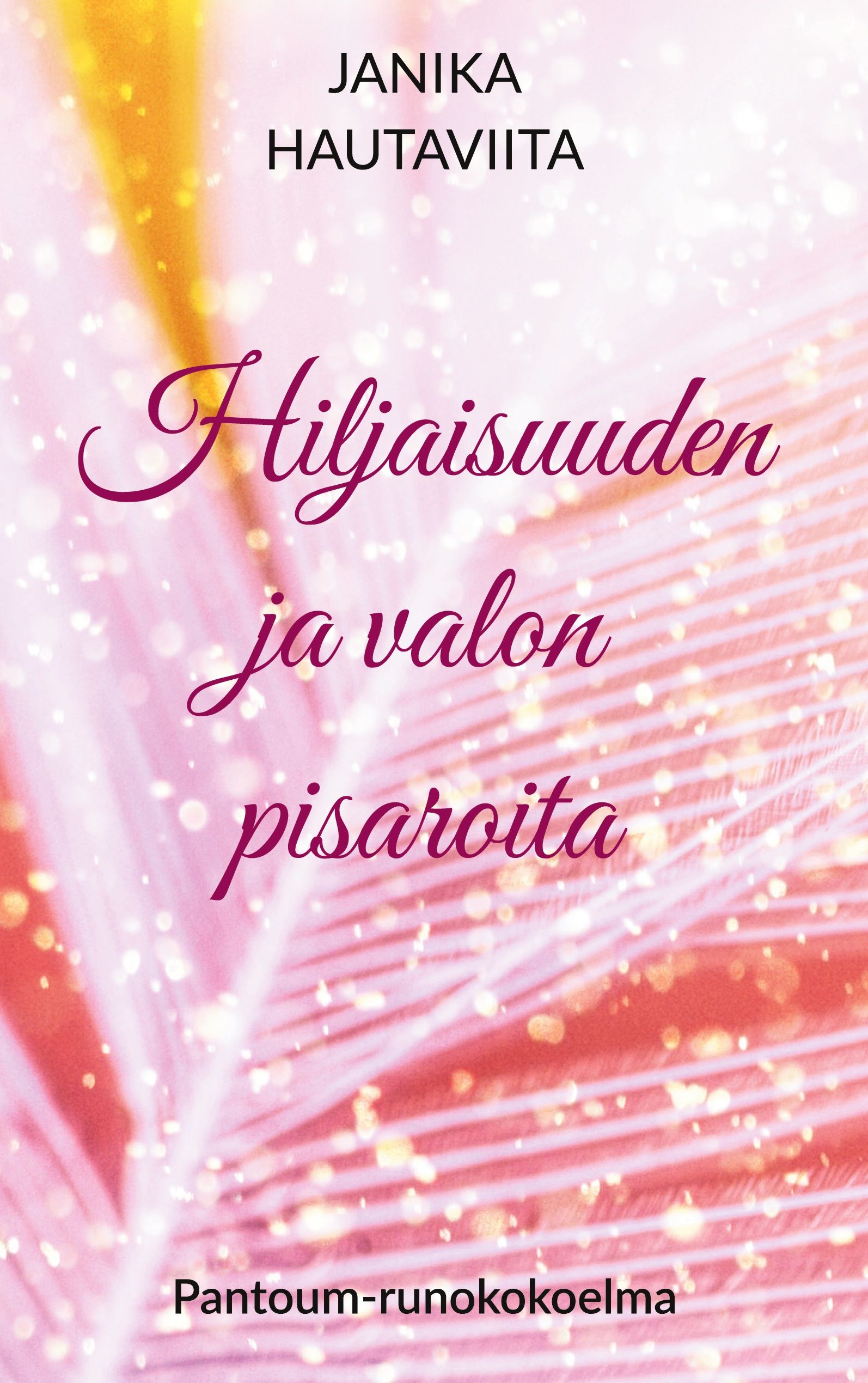 Hiljaisuuden ja valon pisaroita