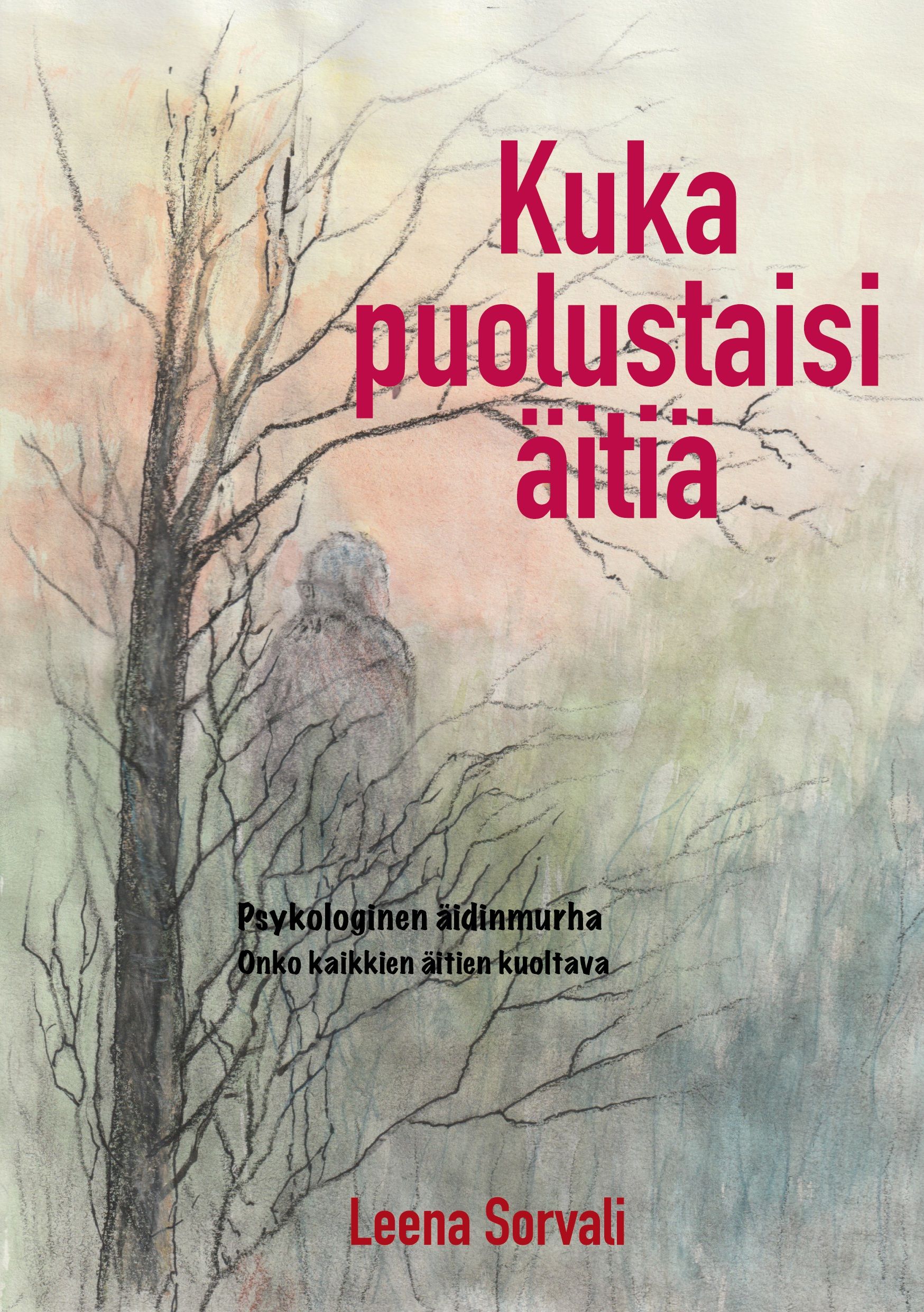 Kuka puolustaisi äitiä